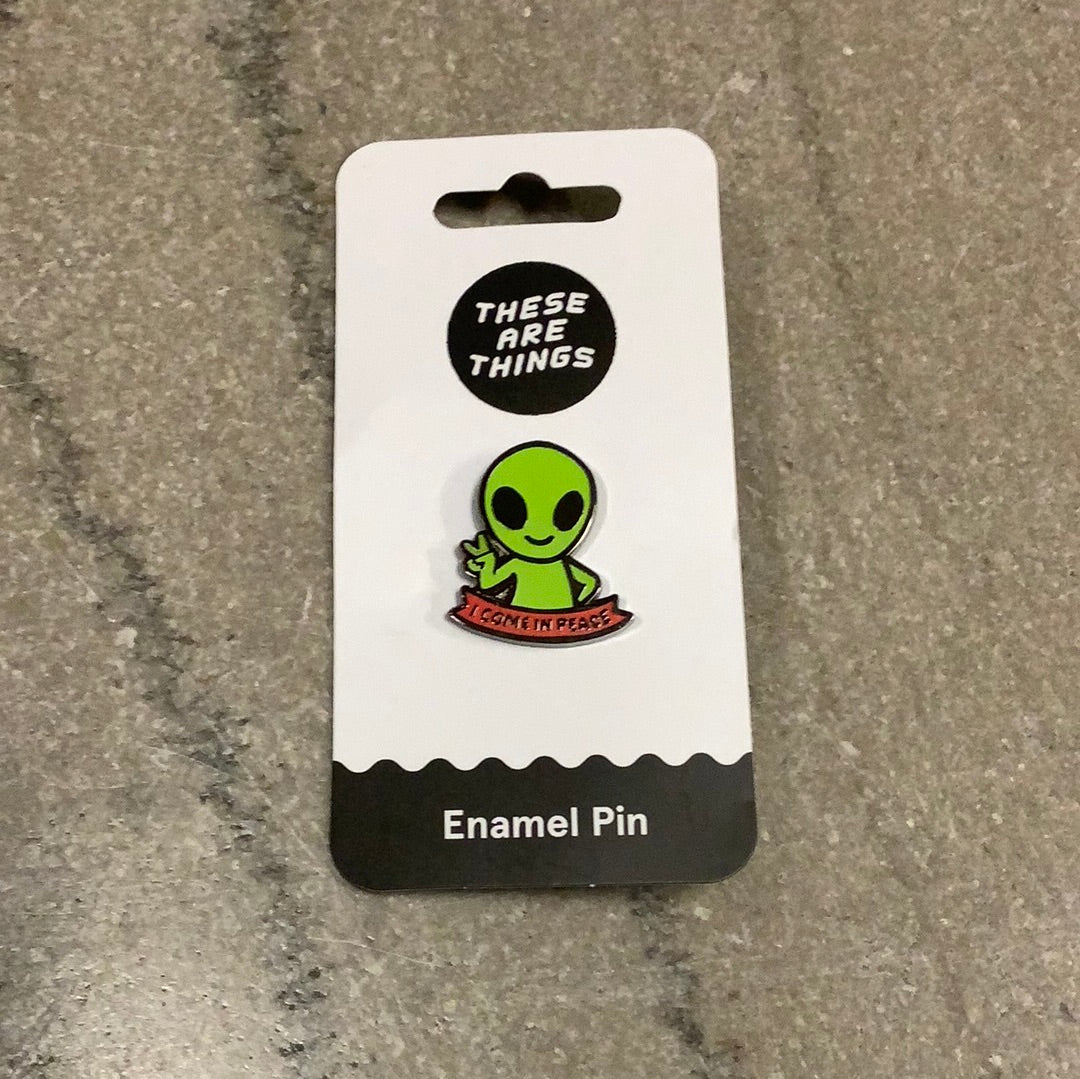 Alien I Come in Peace Pin