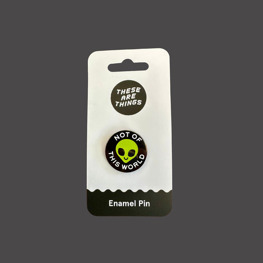 Alien Not of this World Pin
